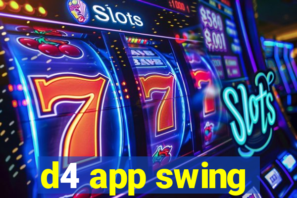 d4 app swing